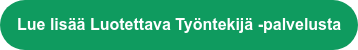 Lue lisää Luotettava Työntekijä -palvelusta