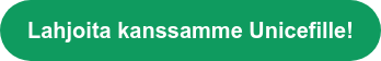 Lahjoita kanssamme Unicefille!